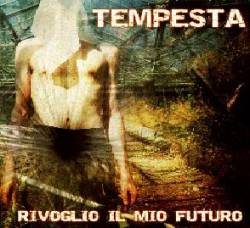 Tempesta (ITA) : Rivoglio il Mio Futuro